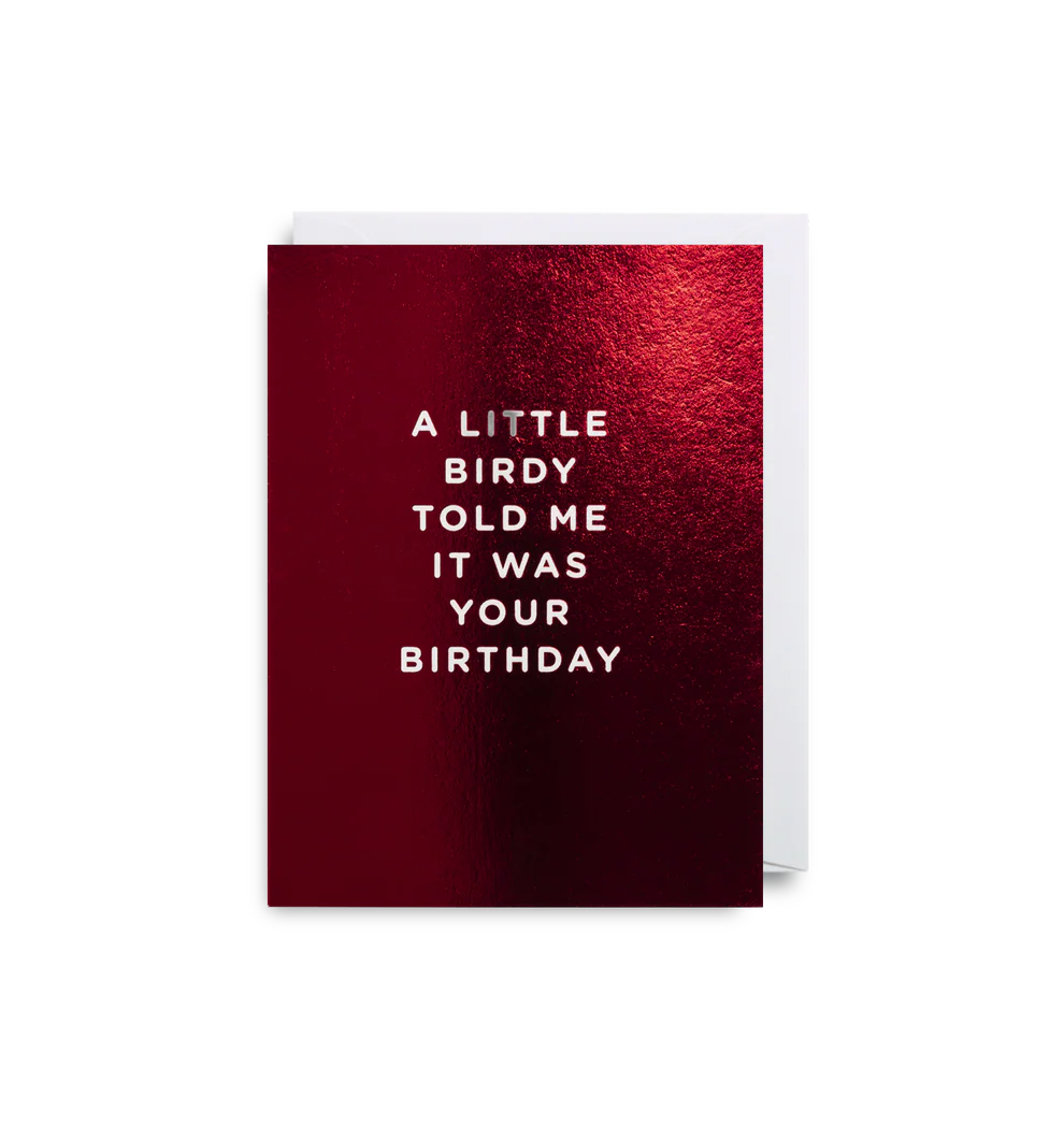 "A Little Birdy Told Me It Was Your Birthday" Card
